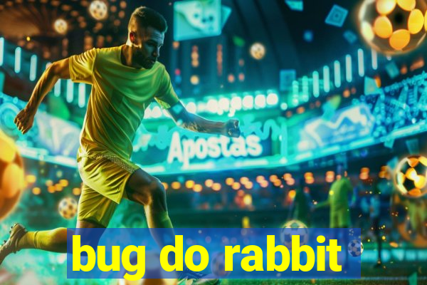 bug do rabbit