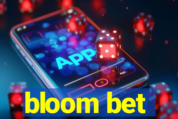 bloom bet