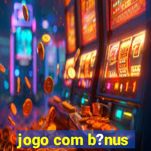 jogo com b?nus