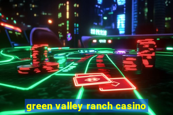 green valley ranch casino