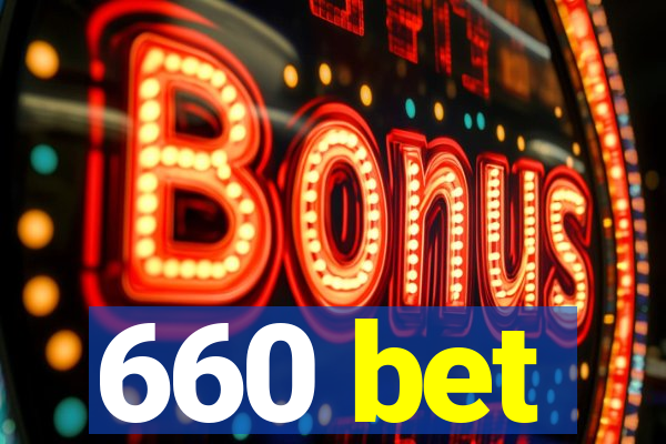 660 bet