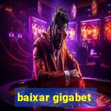 baixar gigabet