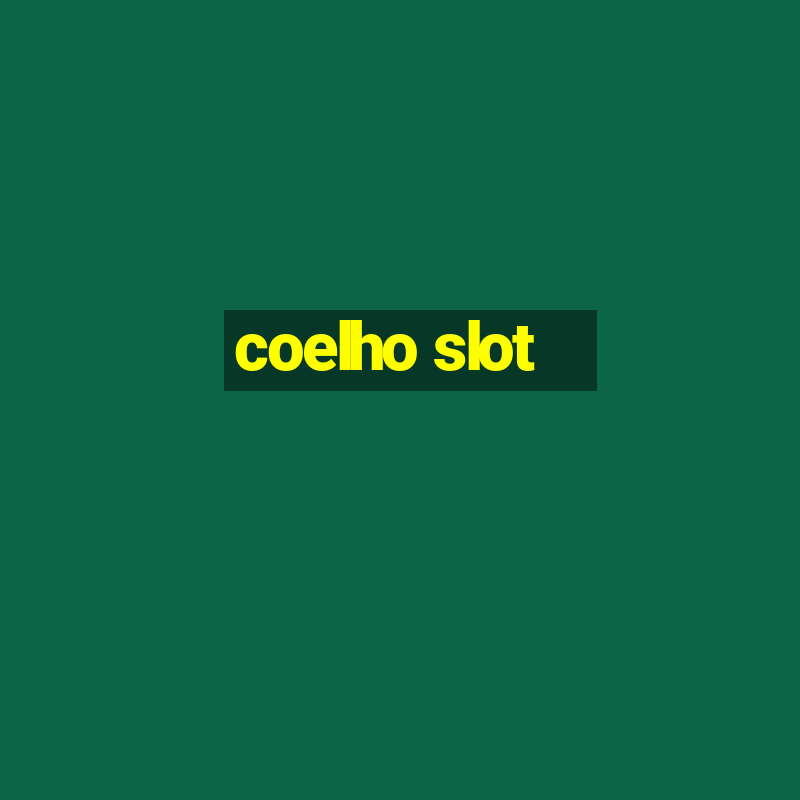 coelho slot