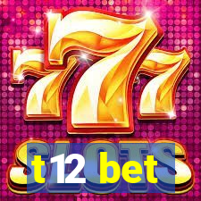 t12 bet