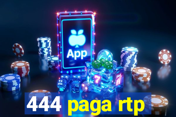 444 paga rtp