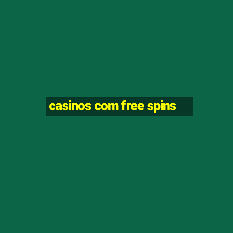 casinos com free spins