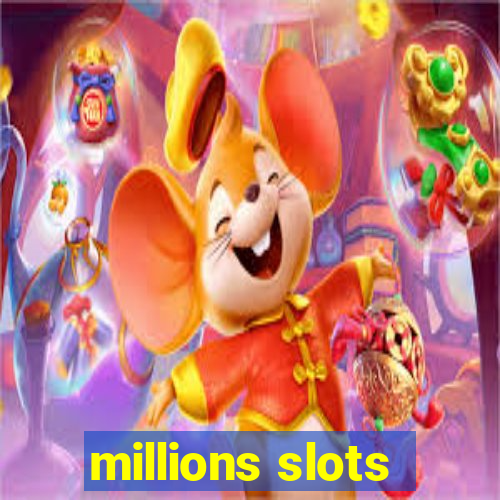 millions slots