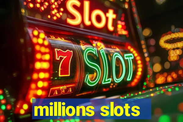 millions slots