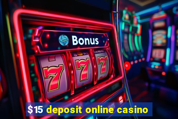 $15 deposit online casino