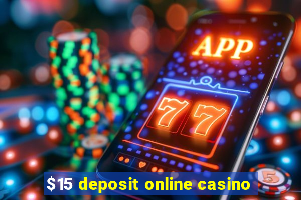 $15 deposit online casino