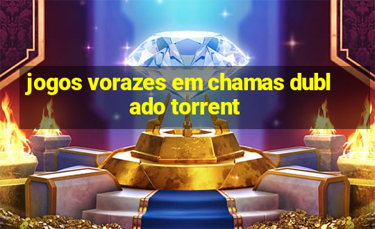 jogos vorazes em chamas dublado torrent