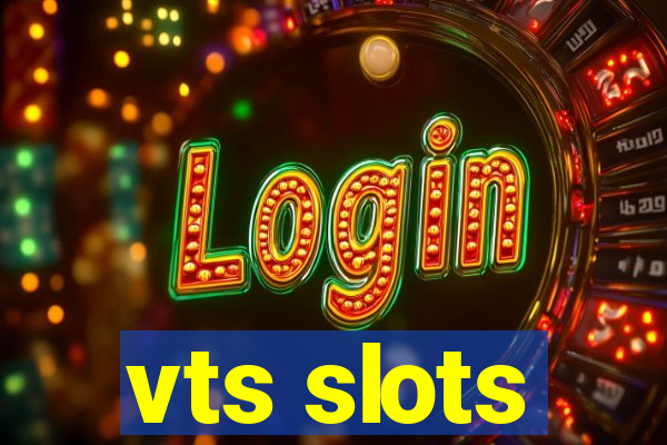 vts slots