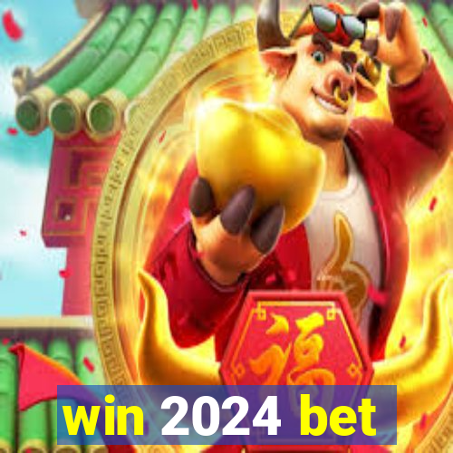 win 2024 bet