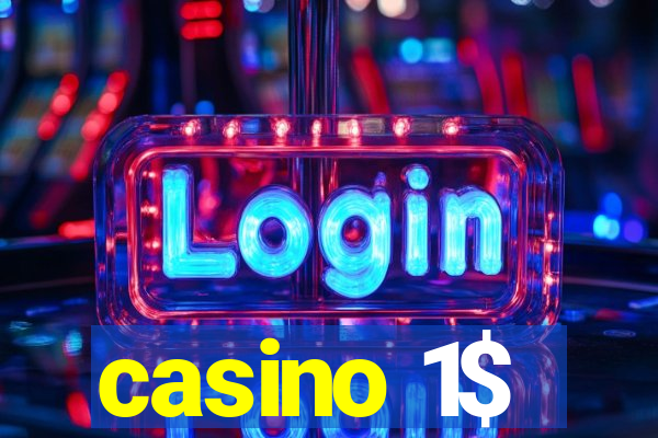 casino 1$