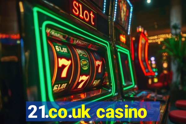 21.co.uk casino