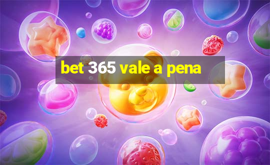 bet 365 vale a pena