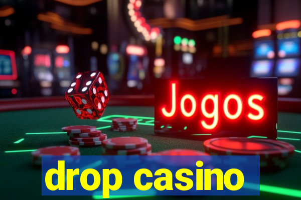 drop casino