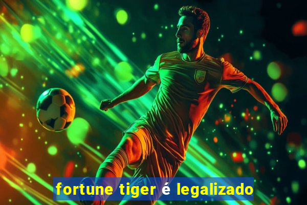 fortune tiger é legalizado