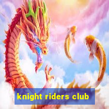 knight riders club