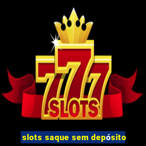 slots saque sem depósito