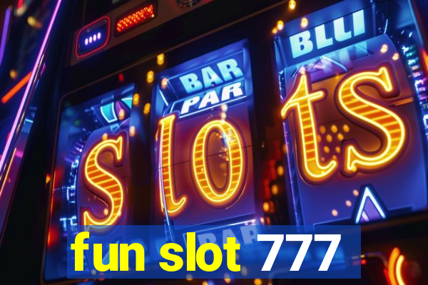 fun slot 777