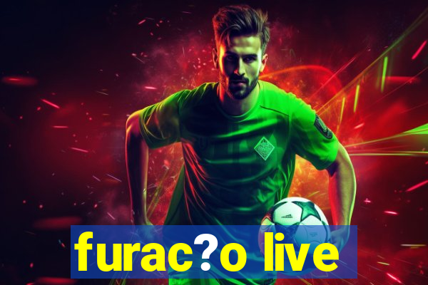 furac?o live