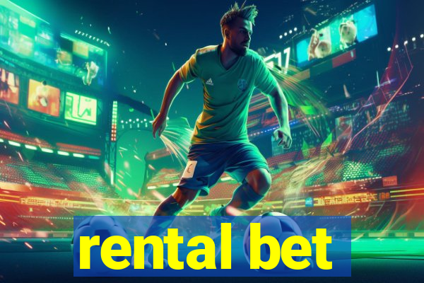 rental bet