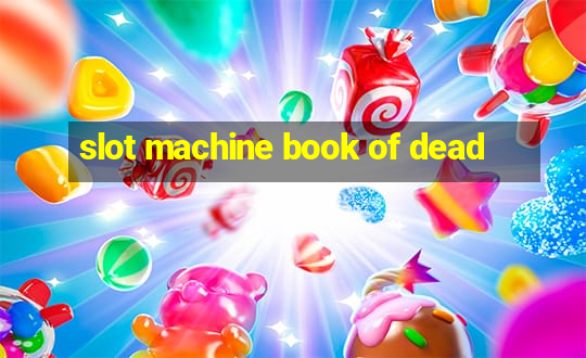 slot machine book of dead