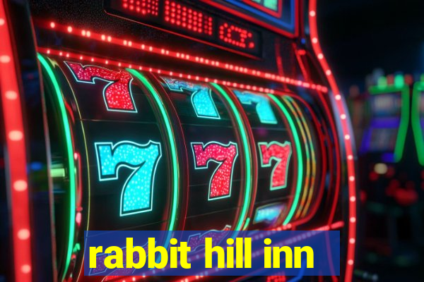 rabbit hill inn