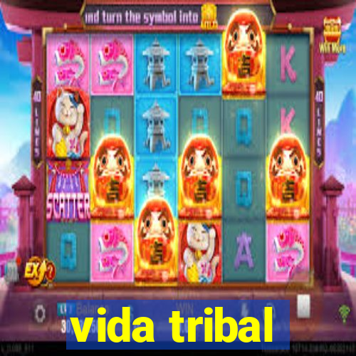 vida tribal