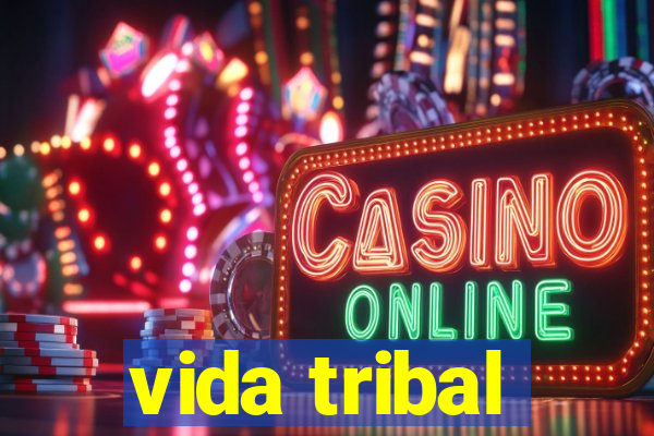 vida tribal