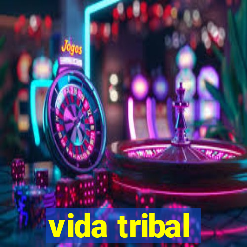 vida tribal