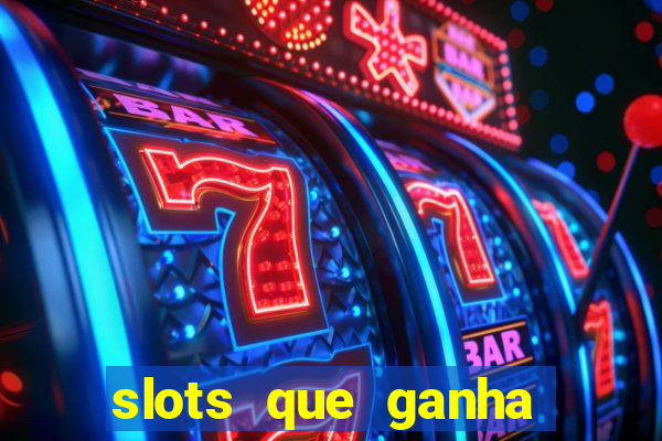 slots que ganha dinheiro de verdade