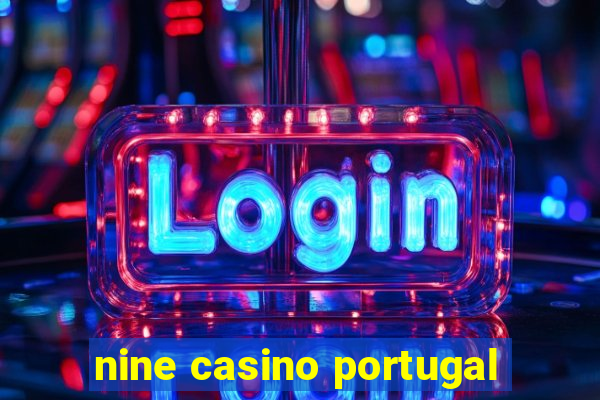 nine casino portugal