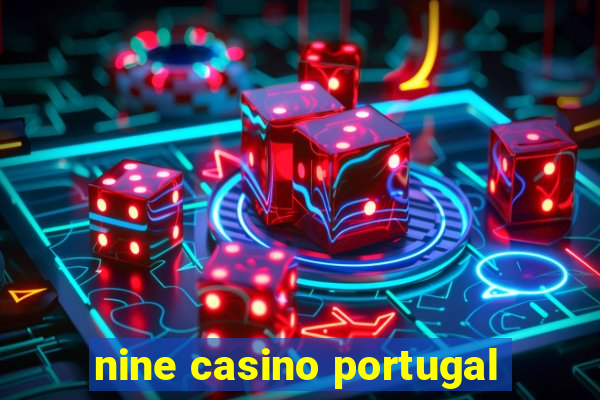 nine casino portugal