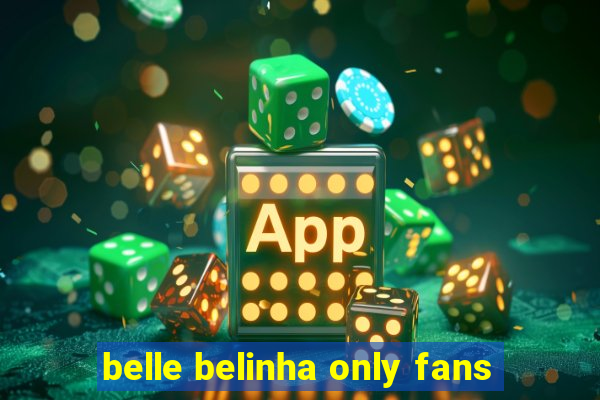 belle belinha only fans