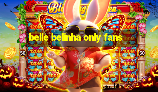 belle belinha only fans