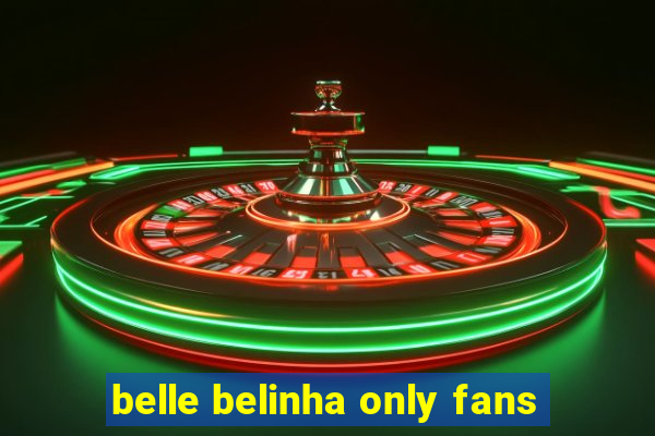 belle belinha only fans