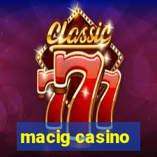 macig casino