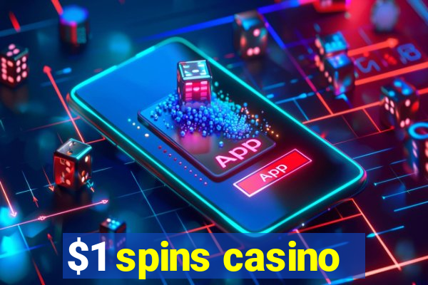 $1 spins casino