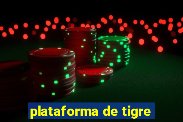 plataforma de tigre