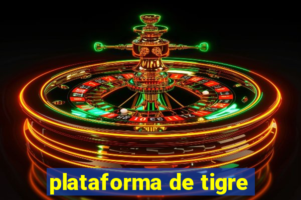 plataforma de tigre