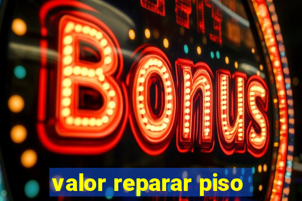 valor reparar piso