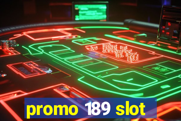 promo 189 slot