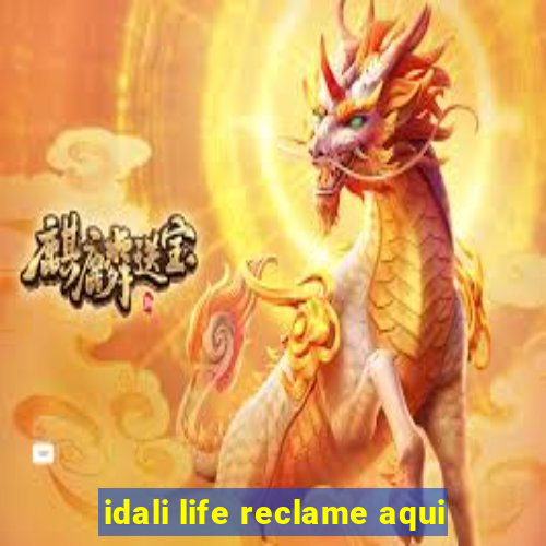 idali life reclame aqui