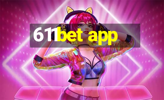 611bet app