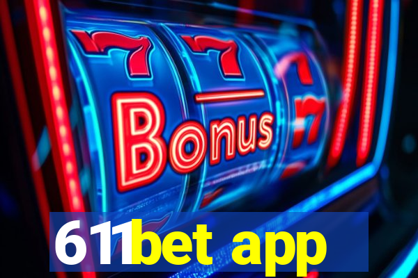 611bet app