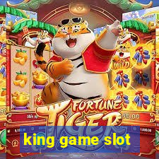 king game slot