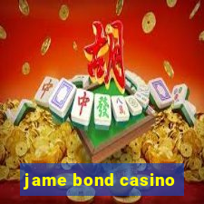 jame bond casino