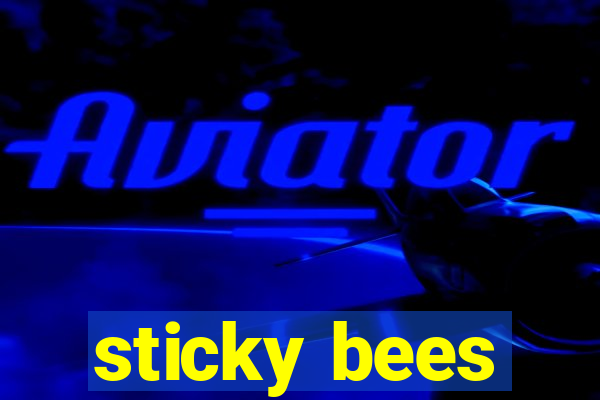 sticky bees